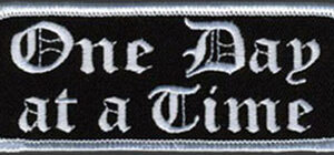 One Day At A Time Patch Embroidered funny tab patch heat seal backing